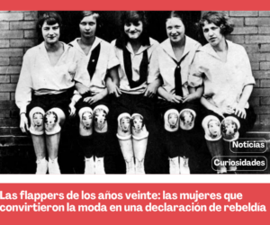 Las flappers de los años veinte: las mujeres que convirtieron la moda en una declaración de rebeldía