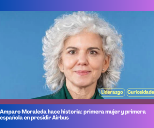 Amparo Moraleda hace historia: primera mujer y primera española en presidir Airbus